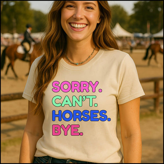 Sorry Can't Horses Bye