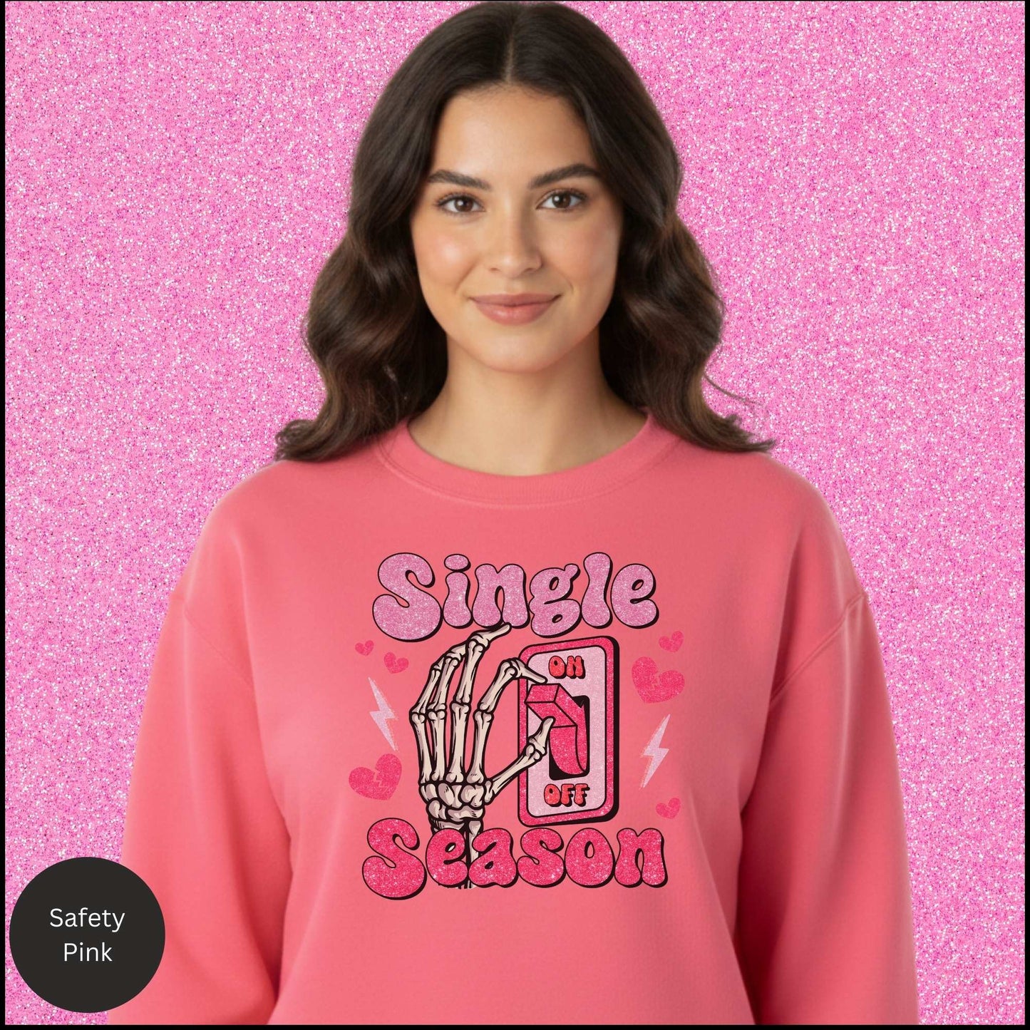 Single Season Sweatshirt, Anti Valentine Shirt, Single on Valentine Crewneck, Funny Single Valentine Sweatshirt, Gift for Her