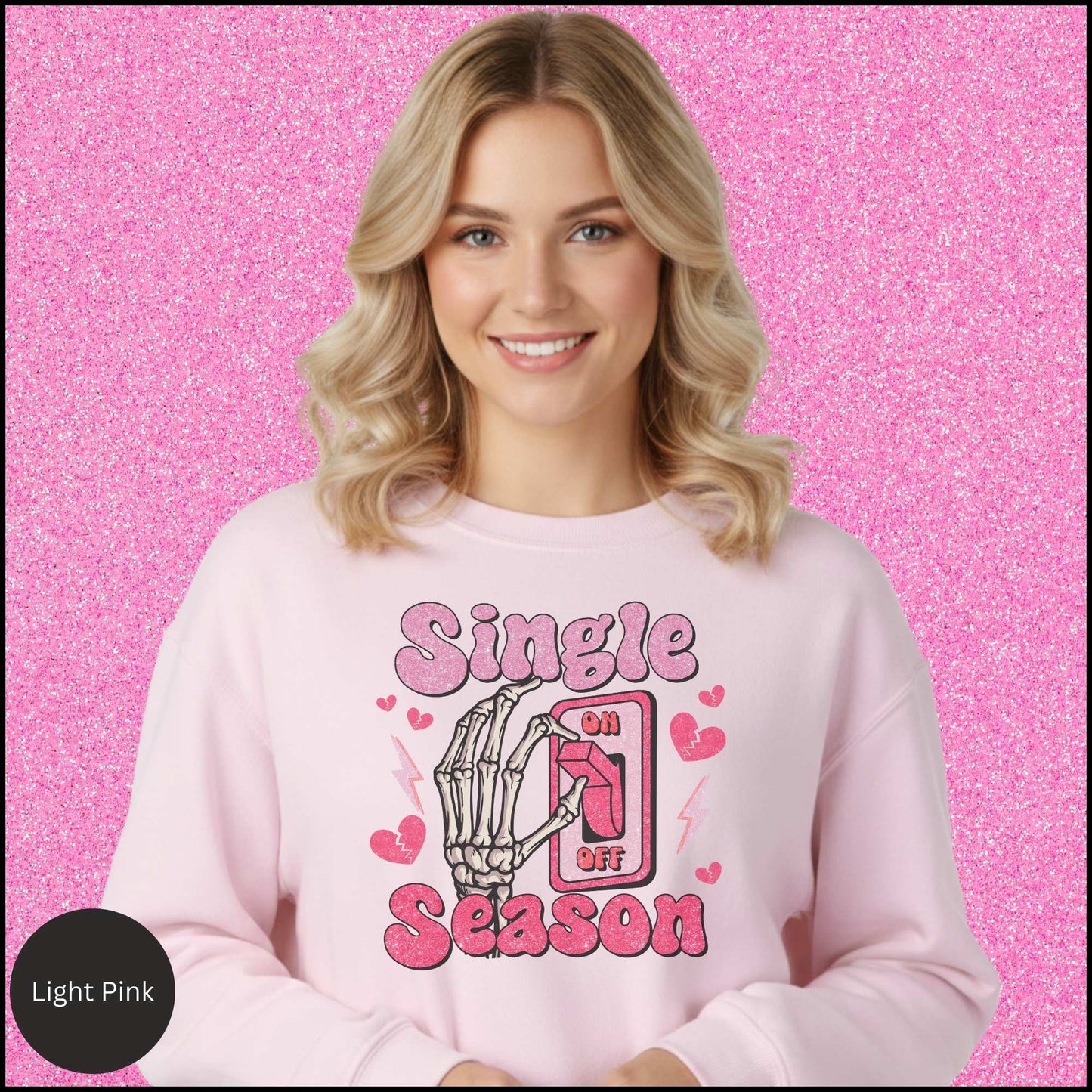 Single Season Sweatshirt, Anti Valentine Shirt, Single on Valentine Crewneck, Funny Single Valentine Sweatshirt, Gift for Her