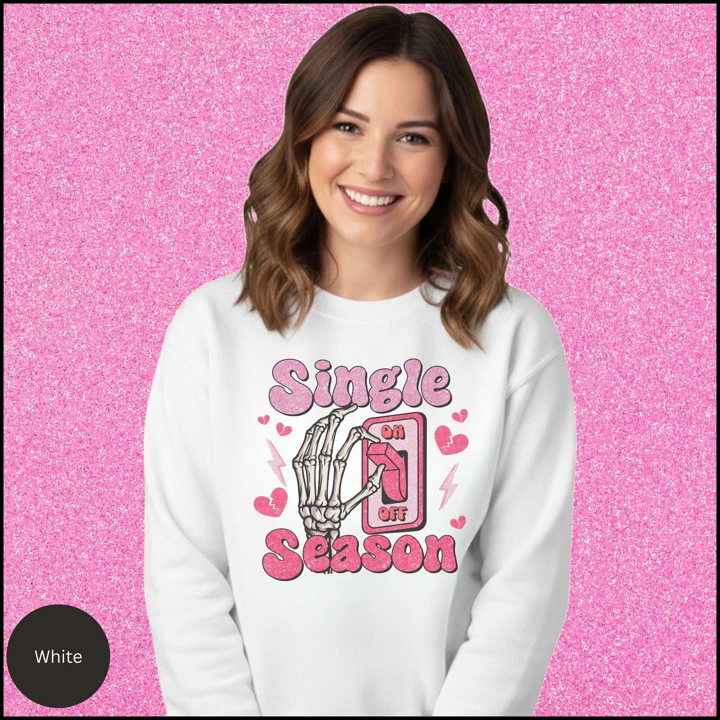 Single Season Sweatshirt, Anti Valentine Shirt, Single on Valentine Crewneck, Funny Single Valentine Sweatshirt, Gift for Her