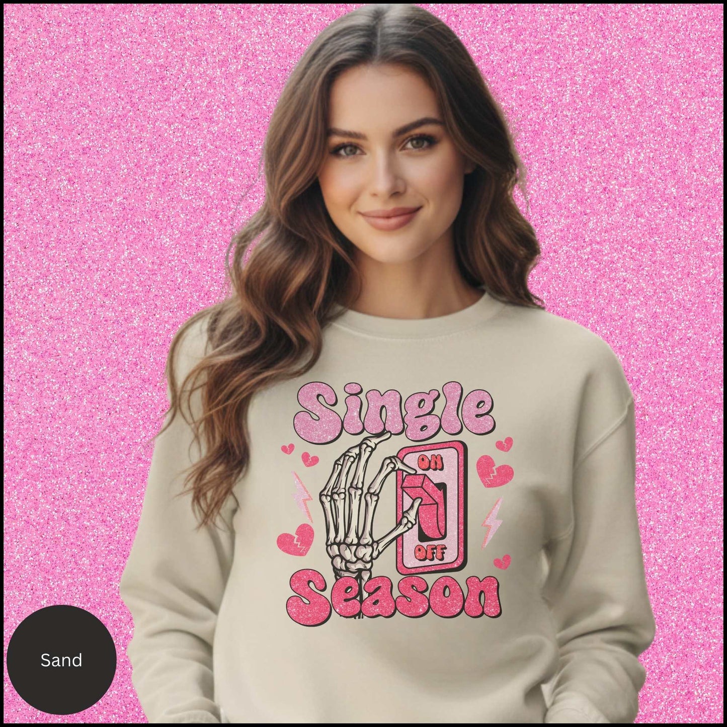 Single Season Sweatshirt, Anti Valentine Shirt, Single on Valentine Crewneck, Funny Single Valentine Sweatshirt, Gift for Her