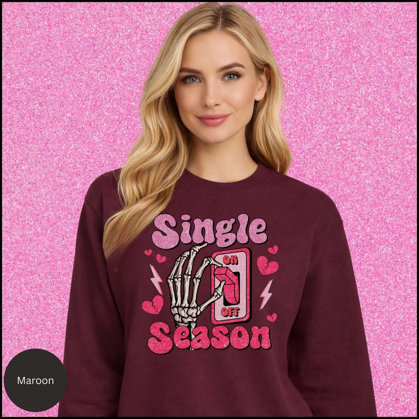 Single Season Sweatshirt, Anti Valentine Shirt, Single on Valentine Crewneck, Funny Single Valentine Sweatshirt, Gift for Her