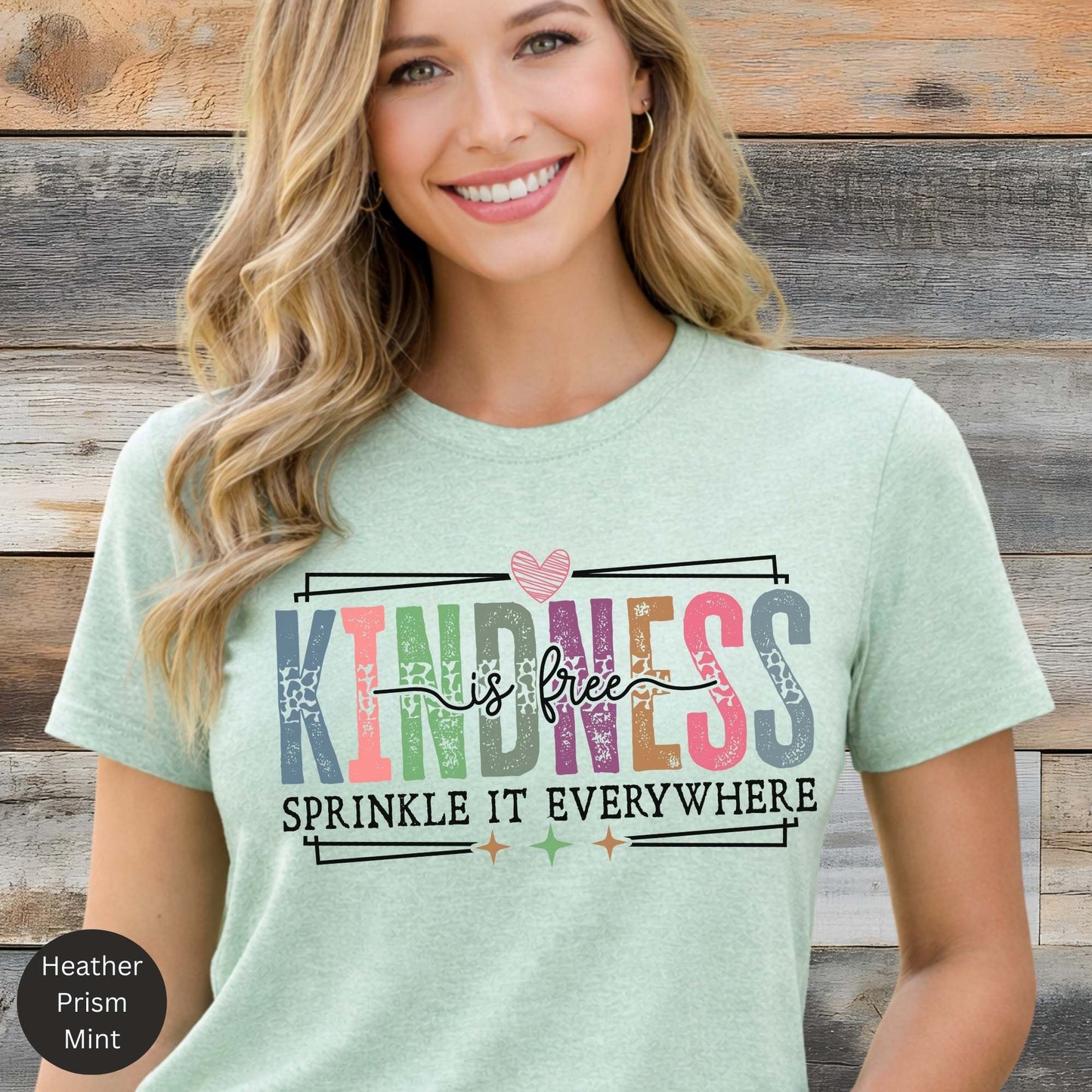 Kindness Is Free Sprinkle It Everywhere Graphic Tee | Positive Quote Shirt | Inspirational Everyday T-Shirt